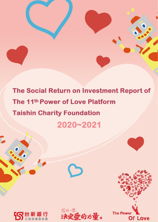The Social Return on Investment Report of The 11th Power of Love Platform by Taishin Charity Foundation