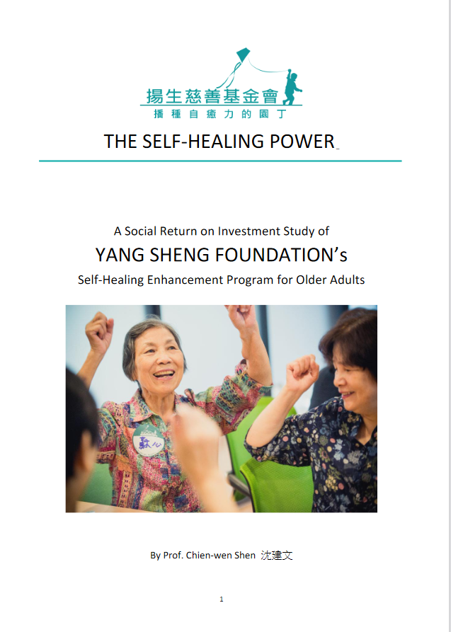 The Self-Healing Power – A Social Return on Investment Study of YANG SHENG FOUNDATION’s Self-Healing Enhancement Program for Older Adults