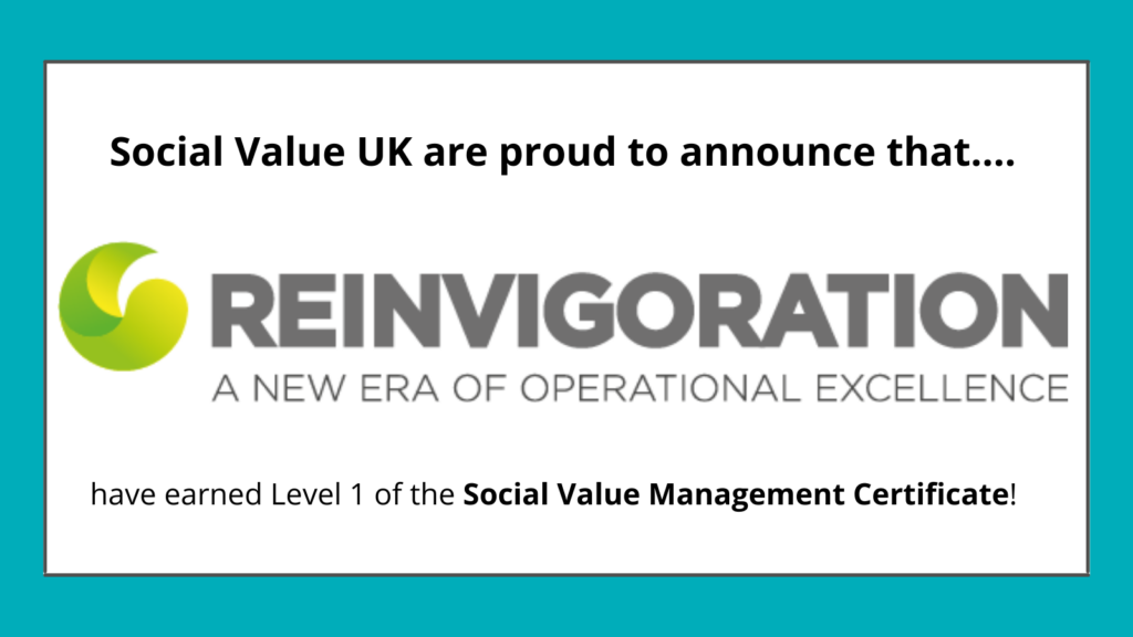 Reinvigoration have earned Level 1 of the Social Value Management Certificate!