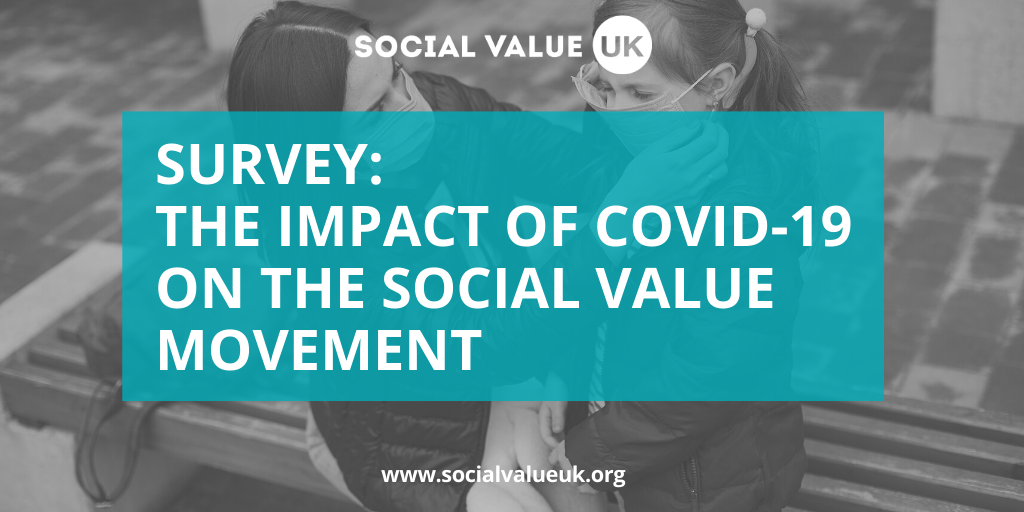 Announcing the Social Value UK ‘Impact of COVID-19 on the social value movement’ survey.