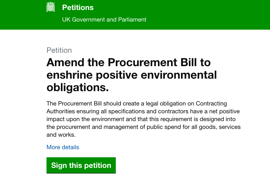 Support petition to amend the Procurement Bill to enshrine positive environmental obligations 