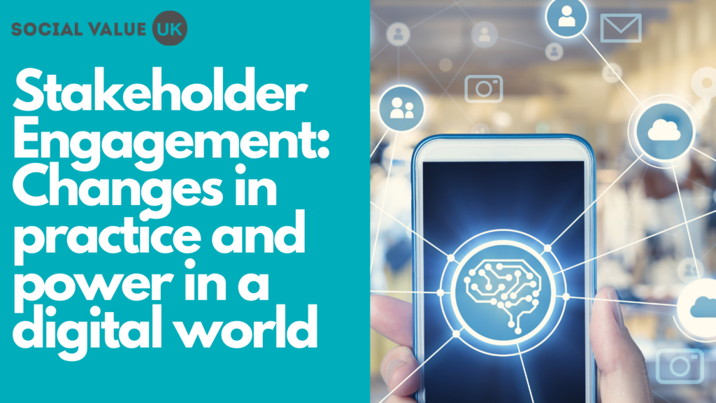 Stakeholder Engagement: Changes in practice and power in a digital world