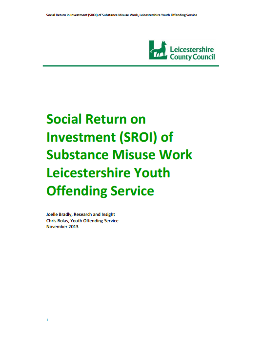 Social Return on Investment (SROI) of Substance Misuse Work Leicestershire Youth Offending Service