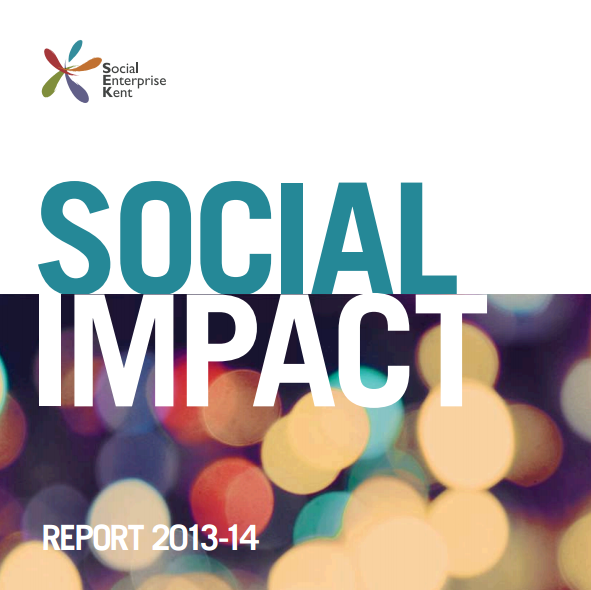 Social Enterprise Kent Social Impact Report 2013-14