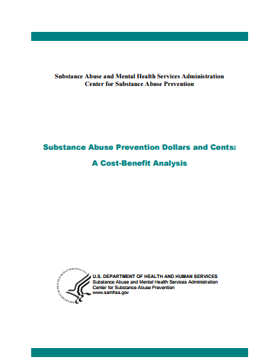 Substance Abuse Prevention Dollars and Cents – A social cost benefit analysis
