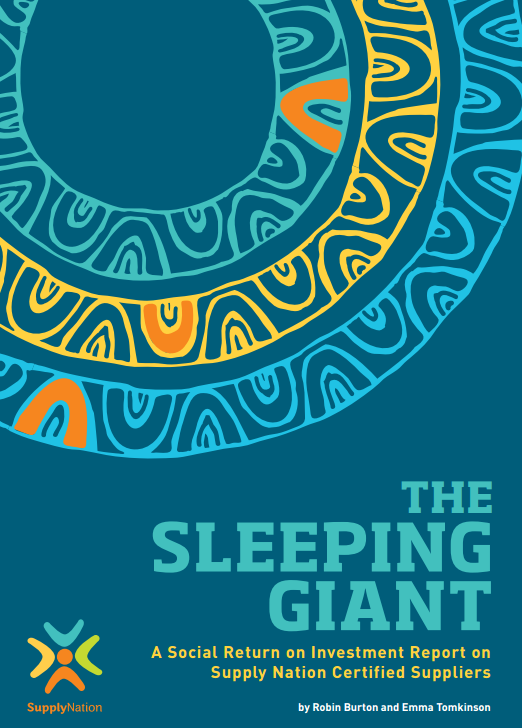 The Sleeping Giant. A Social Return on Investment Report on Supply Nation Certified Supplier