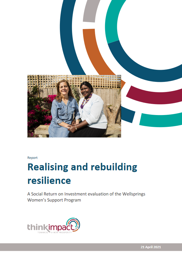 Realising and rebuilding resilience – SROI evaluation of the Wellsprings Women’s Support Program
