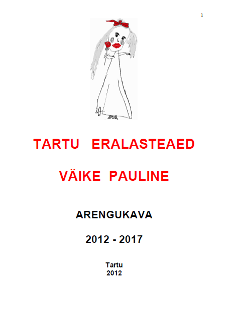 TARTU ERALASTEAED VÄIKE PAULINE ARENGUKAVA 2012 – 2017