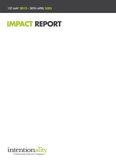 Intentionality CIC Impact Report 1 May 2012 – 30 April 2013