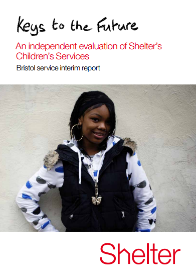 Keys to the Future: An independent evaluation of Shelter’s Children Services. Bristol service interim report.